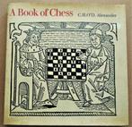 A Book of Chess - 1973 - C.H. O'Donel Alexander, Hobby en Vrije tijd, Gezelschapsspellen | Bordspellen, Een of twee spelers, Gebruikt