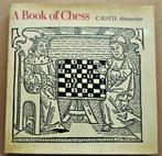 A Book of Chess - 1973 - C.H. O'Donel Alexander, 1 ou 2 joueurs, Utilisé, Hutchinson & Co (Publ.), Enlèvement ou Envoi