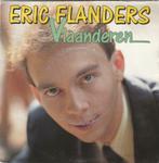 45T: Eric Flanders : Vlaanderen, Ophalen of Verzenden, Overige formaten