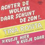 Tina Rosita – Achter de wolken, daar schijnt de zon - Single, Cd's en Dvd's, Gebruikt, 7 inch, Single, Ophalen of Verzenden