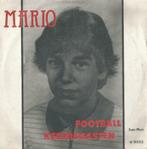 Mario – Football / Kermisgasten – Single, Nederlandstalig, Ophalen of Verzenden, 7 inch, Single