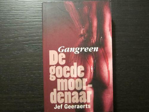De goede moordenaar -Gangreen 2-  Jef Geeraerts, Livres, Littérature, Enlèvement ou Envoi