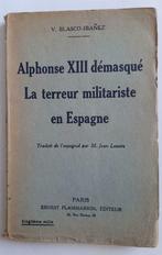 1924 Alphonse XIII démasqué Blasco-Ibanez Espagne traduit, Livres, Histoire mondiale, Enlèvement ou Envoi