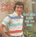 Paul Roelandt – Geef mijn droom nog een kans - Single, Cd's en Dvd's, Ophalen of Verzenden, 7 inch, Nederlandstalig, Single