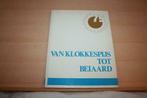 Van klokkenspijs tot beiaard     (C.C.M.B.) METAALBEWERKERS, Boeken, Ophalen of Verzenden, 20e eeuw of later, Gelezen