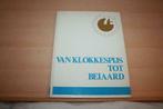 Van klokkenspijs tot beiaard     (C.C.M.B.) METAALBEWERKERS, Utilisé, Enlèvement ou Envoi, 20e siècle ou après