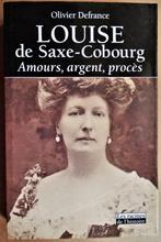Louise de Saxe-Cobourg: Amours, argent, procès - 2001, Livres, Comme neuf, Olivier Defrance, Enlèvement ou Envoi, Politique