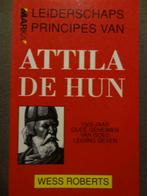 Leiderschapsprincipes van Attila de Hun, Boeken, Gelezen, Ophalen of Verzenden, Wess Roberts