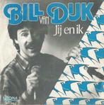 Bill Van Dijk – Jij en ik  / Leven is …. -   Single, Gebruikt, 7 inch, Single, Ophalen of Verzenden