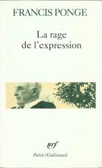 LA RAGE DE L'EXPRESSION - FRANCIS PONGE - POÉSIE - GALLIMARD, Livres, Poèmes & Poésie, Comme neuf, Un auteur, Enlèvement ou Envoi