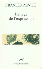 LA RAGE DE L'EXPRESSION - FRANCIS PONGE - POÉSIE - GALLIMARD, Livres, Comme neuf, Un auteur, Enlèvement ou Envoi