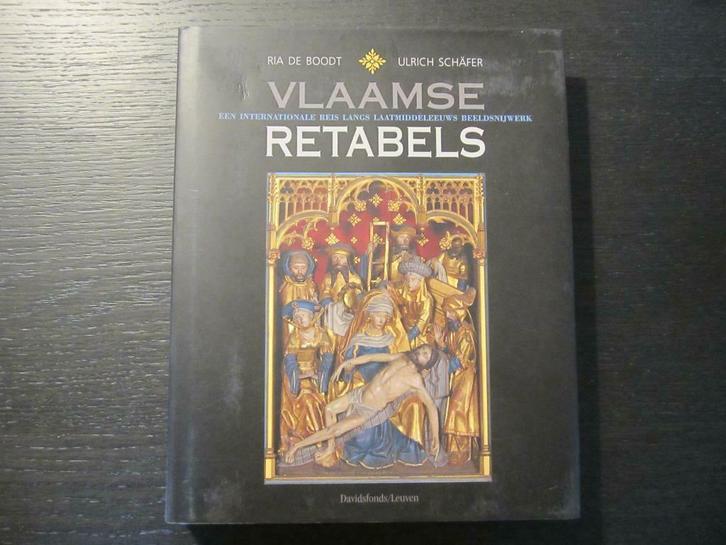 Vlaamse retabels  -Ria De Boodt & Ulrich Schäfer-, Boeken, Kunst en Cultuur | Beeldend, Ophalen of Verzenden