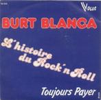 Burt Blanca – L’histoire du Rock’n Roll – Single, Cd's en Dvd's, Vinyl Singles, Pop, Ophalen of Verzenden, 7 inch, Single