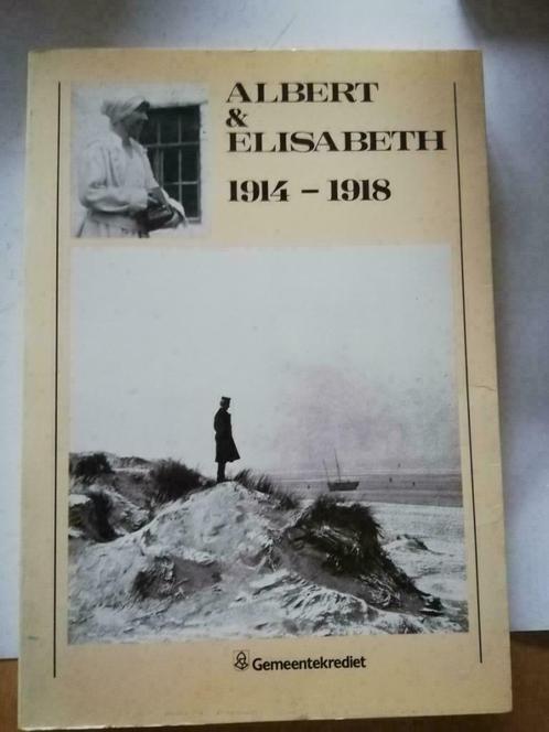 Albert & Elisabeth 1914 - 1918, Livres, Histoire nationale, Comme neuf, 20e siècle ou après, Enlèvement ou Envoi