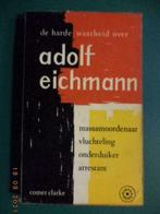 ''De harde waarheid over Adolf Eichmann'', C. Clarke. 1960., Gelezen, Ophalen of Verzenden, Tweede Wereldoorlog, Comer Clarke
