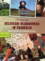 Te gast bij Belgische wijnbouwers in Frankrijk, Gelezen, Ophalen of Verzenden