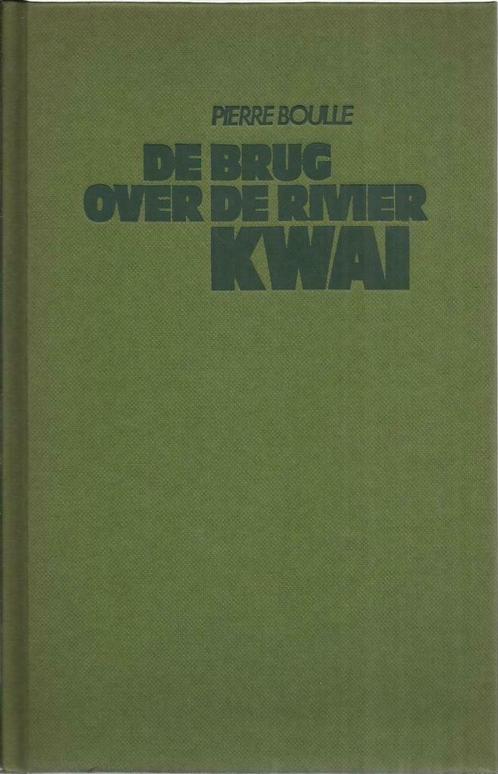DE BRUG OVER DE RIVIER KWAI - Pierre BOULLE, Livres, Guerre & Militaire, Utilisé, Autres sujets/thèmes, Deuxième Guerre mondiale
