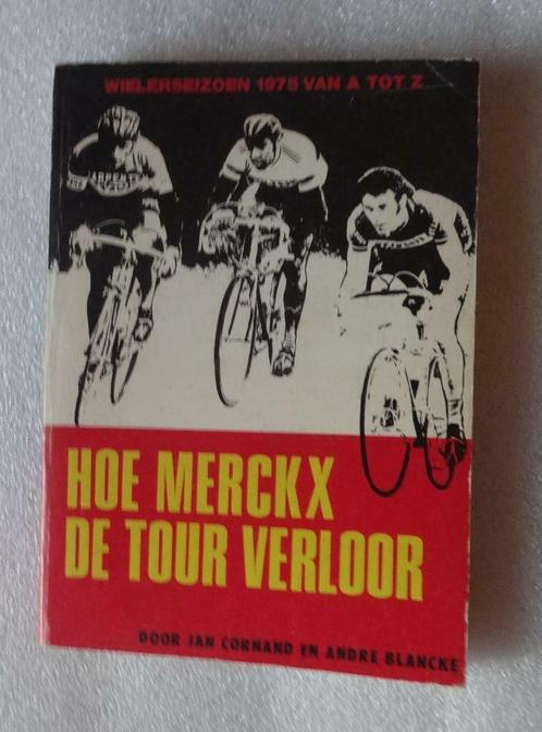 Merckx " hoe merckx de tour verloor ", Boeken, Sportboeken, Lopen en Fietsen, Ophalen of Verzenden