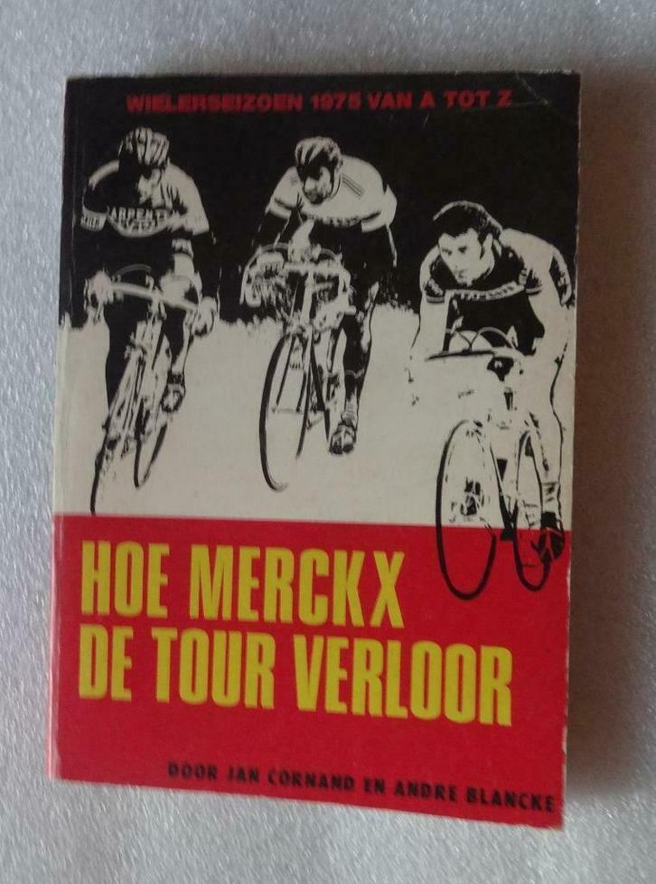 Merckx " hoe merckx de tour verloor ", Boeken, Sportboeken, Lopen en Fietsen, Ophalen of Verzenden