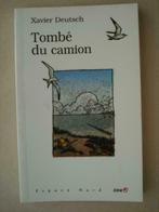 12. Xavier Deutsch Tombé du camion Espace Nord Zone J 2003, Livres, Comme neuf, Envoi, Fiction