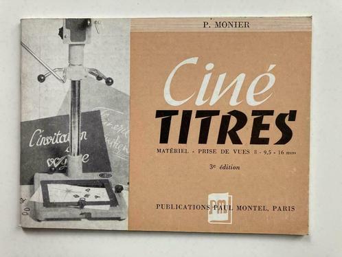 Ciné Titres - P. Monier - Publications Paul Montel, 1960, Livres, Art & Culture | Photographie & Design, Enlèvement ou Envoi