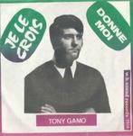 Tony Gamo – Je le crois / Donne moi – Single, Gebruikt, 7 inch, Single, Ophalen of Verzenden