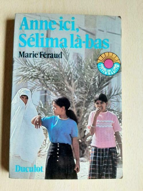 Anne ici, Sélima là-bas - M. Féraud - Duculot 1978 - très bo, Boeken, Kinderboeken | Jeugd | 13 jaar en ouder, Gelezen, Fictie