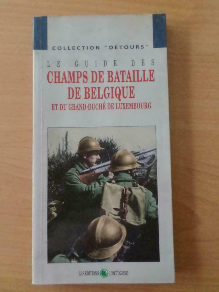 Le guide des champs de bataille de Belgique et du Luxembourg, Livres, Guerre & Militaire, Comme neuf, Général, Ne s'applique pas