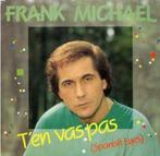 Frank Michael ‎– T'en Vas Pas (Spanish Eyes) / J'étais Venu, Pop, Ophalen of Verzenden, 7 inch, Zo goed als nieuw