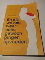 G. Feddema - en als we nou weer eens gewoon gingen opvoeden, Ophalen of Verzenden, Zo goed als nieuw