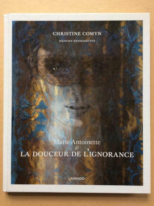 Marie-Antoinette - Christine Comyn, Kristien Hemmerechts, Livres, Art & Culture | Arts plastiques, Enlèvement ou Envoi