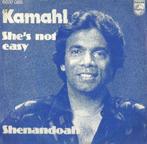 Kamahl – She’s not easy / Shenandoah - Single, Cd's en Dvd's, Pop, Ophalen of Verzenden, 7 inch, Single