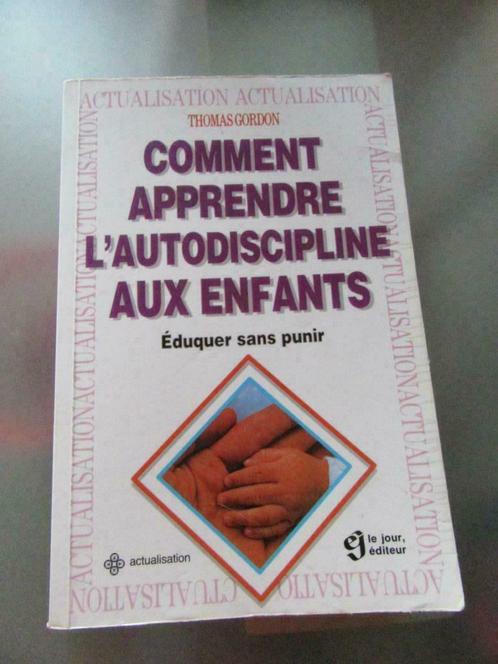 comment apprendre l'autodiscipline aux enfants Thomas Gordon, Livres, Psychologie, Utilisé, Enlèvement ou Envoi