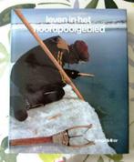 Hardcover: Leven in het noordpoolgebied - NIEUW!!, Nieuw, Natuur algemeen, Ophalen of Verzenden