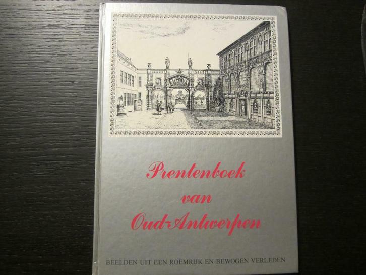 Prentenboek van Oud-Antwerpen, Boeken, Geschiedenis | Stad en Regio, Gelezen, Ophalen of Verzenden