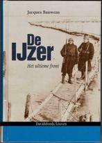 De IJzer. Het ultieme front 1914-1918, Boeken, Oorlog en Militair, Gelezen, Jacques Bauwens, Ophalen of Verzenden, Landmacht