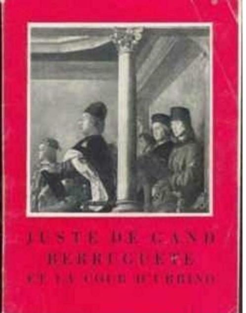 Juste De Gand Berruguete et la cour D'urbino, Livres, Histoire nationale, Enlèvement ou Envoi