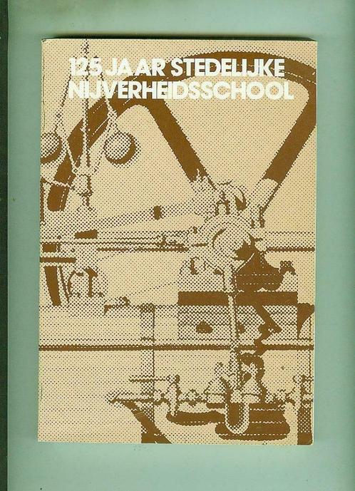 125 jaar stedlijke nijverheidsschool M.Goetinck/sept19, Boeken, Studieboeken en Cursussen, Zo goed als nieuw, Ophalen of Verzenden