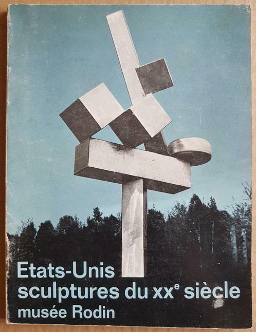 Etats-Unis sculptures du xxe siècle - Musée Rodin - 1965 FR, Livres, Art & Culture | Arts plastiques, Comme neuf, Sculpture, Enlèvement ou Envoi