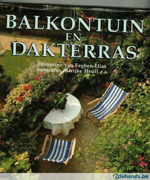 Balkontuin en dakterras Florentine Van Eeghen Elias 96 blz, Boeken, Wonen en Tuinieren, Nieuw