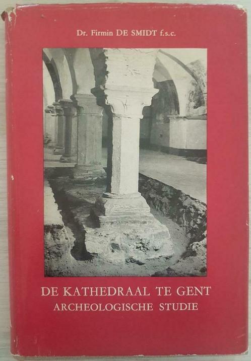 De kathedraal te Gent - Archeologische Studie - F. De Smidt, Boeken, Kunst en Cultuur | Architectuur, Gelezen, Overige onderwerpen