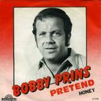 Bobby Prins – Pretend / Honey, Ophalen of Verzenden, 1960 tot 1980, Gebruikt, Overige formaten