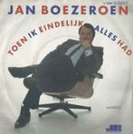 Jan Boezeroen – Toen ik eindelijk alles had / Marseille, Gebruikt, 7 inch, Single, Ophalen of Verzenden