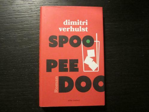 Spoo Pee Doo  -Dimitri Verhulst-, Livres, Littérature, Enlèvement ou Envoi