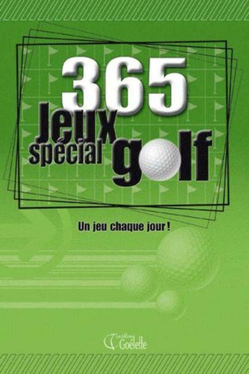 365 jeux spécial golf un jeu chaque jour! Editions Goëlette, Livres, Loisirs & Temps libre, Comme neuf, Autres sujets/thèmes, Enlèvement ou Envoi