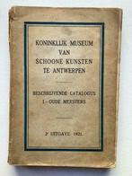 Beschrijvende catalogus I. Oude Meesters (KMSKA, 1921), Boeken, Ophalen of Verzenden