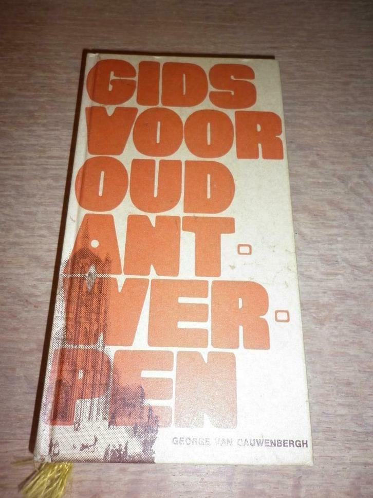 gids voor Oud Antwerpen-Van Cauwenbergh George, Boeken, Geschiedenis | Stad en Regio, Ophalen of Verzenden