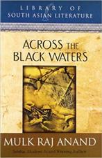 Across the black waters / Mulk Raj Anand, Comme neuf, Enlèvement ou Envoi