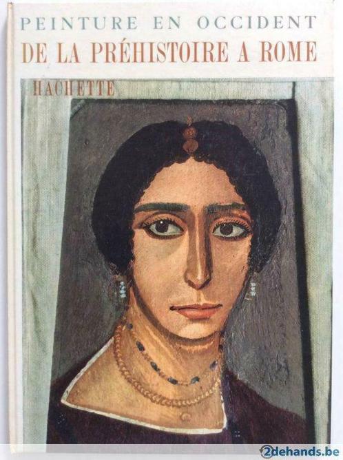 Peinture en Occident de la Préhistoire à Rome (Hachette), Livres, Art & Culture | Arts plastiques, Utilisé, Enlèvement ou Envoi