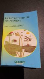 la PHYTOTHERAPIE simplement - recettes , vulgarisation, Livres, Science, Utilisé, Enlèvement ou Envoi, Jean louis tensorer